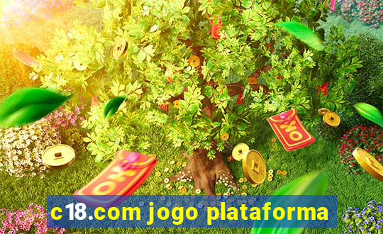 c18.com jogo plataforma